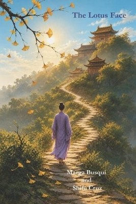 The Lotus Face: Empowerment and legacy of women on the Buddhist path by Shifu Jo