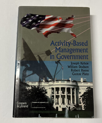 Activity-Based Management in Government by William Dodson, Joseph Kehoe  