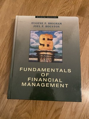 Fundamentals of Financial Management Eugene F., Houston, Joel F.