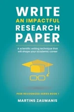 Write an impactful research paper: A scientific writing technique that will: New