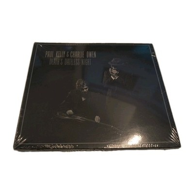 Paul Kelly & Charlie Owen - Death's Dateless Night CD 2016 New/Sealed 12 Tracks