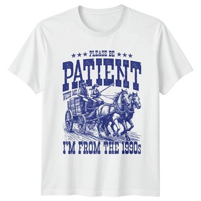 Please Be Patient With Me Im T-Shirt 90er Kind Nostalgie Humor 90er Jahrzehnt Geburtstag