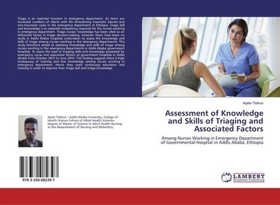 Assessment of Knowledge and Skills of Triaging and Associated Factors Ayele Tila