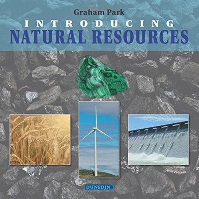 Introducing Natural Resources (Introducing Earth and... - Graham Park