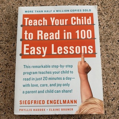 Teach Your Child to Read in 100 Easy Lessons by Elaine Bruner, Phyllis Haddox