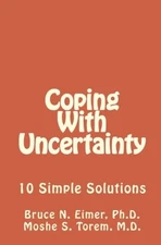 Coping with Uncertainty : 10 Simple Solutions Bruce, Torem, Moshe