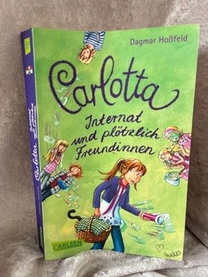 Carlotta 2: Carlotta - Internat und plötzlich Freundinnen (2) Hoßfeld, Dagmar un