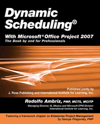 Dynamic Scheduling with Microsoft Office Project 2007:  - Paperback NEW Ambriz,