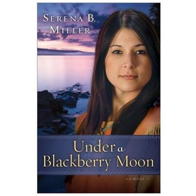 Under a Blackberry Moon by Miller, Serena B.