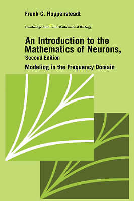 An Introduction to the Mathematics of Neurons Hoppensteadt Paperback 2e