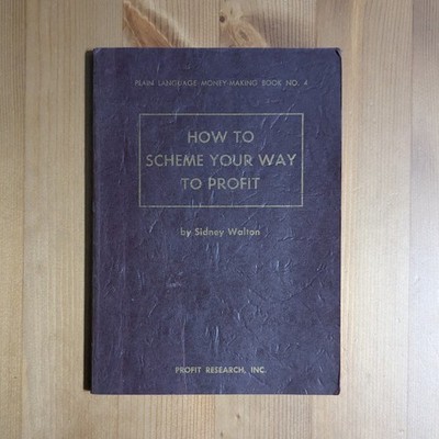 How To Scheme Your Way To Profit By Sidney Walton Plain Language Book No. 4