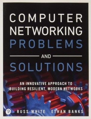 COMPUTER NETWORKING PROBLEMS AND SOLUTIONS: AN INNOVATIVE APPROACH T... Ethan Ba