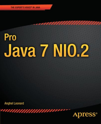 Pro Java 7 Nio.2 - NEU Anghel Leonard 2011