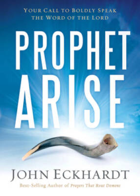 Prophet, Arise: Your Call to Boldly Speak the Word of the Lord - VERY GOOD