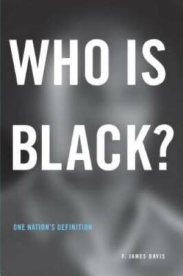 Who Is Black?: One Nation's Definition - Paperback By Davis, F. James - GOOD
