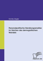 Personalpolitische HandlungsansäTze Im Zeichen Des Demografischen Wandels Buch