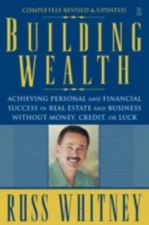 Building Wealth: Achieving Personal and Financial Success in Real Estate and...