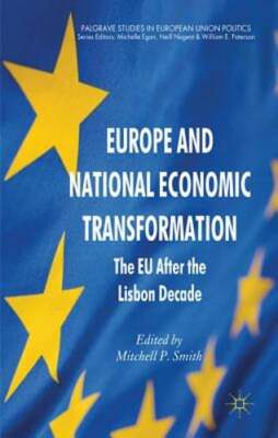 Europe and National Economic Transformation: The EU After the Lisbon Decade: New