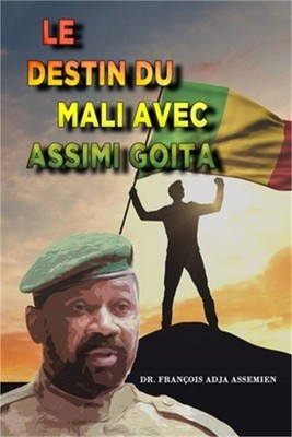 Le Destin Du Mali Avec Assimi Goita (Paperback or Softback)