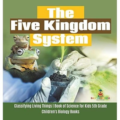The Five Kingdom System Classifying Living Things - Hardcover NEU Professor