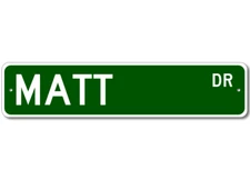 Matt Drive Street Sign Personalized Custom Last Name Metal Sign - Aluminum