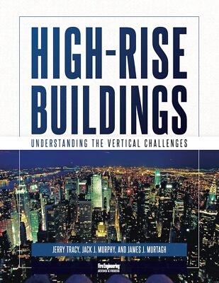 High-Rise Buildings: Understanding the Vertical Challenges by Jerry Tracy