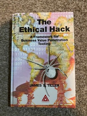 Ethical Hack : A Framework for Business Value Penetration Testing Tiller