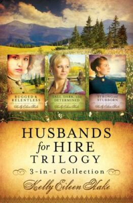 Husbands for Hire Trilogy - paperback, Kelly Eileen Hake, 9781624167423