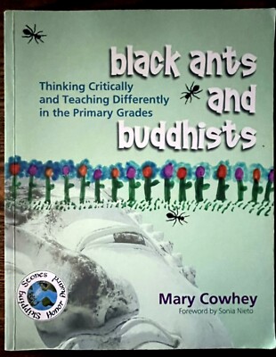 Black Ants and Buddhists : Thinking Critically & Teaching Differently... VGood