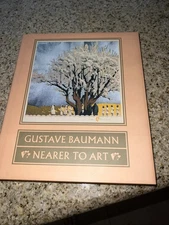 Gustave Baumann: Nearer to Art