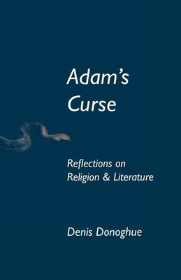 Adam's Curse Reflections on Religion and Literature Denis Donoghue Taschenbuch