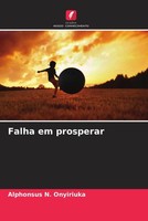 Falha Em Prosperar Alphonsus N. Onyiriuka Taschenbuch Portugiesisch 2022