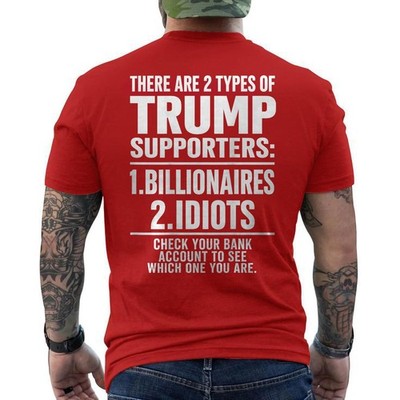 There are Two Types of Trump Supporters Billionaires Funny Tee ON BACK T-Shirt