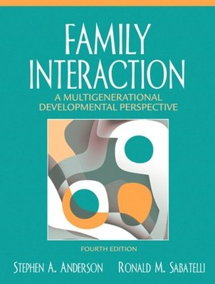 Family Interaction : A Multigenerational Developmental Perspectiv