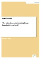 The Sale Of Non-Performing Loans  Beneficial For A Bank? Dirk GröTzinger