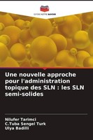 Une Nouvelle Approche Pour L'administration Topique Des SLN : Les SLN Semi-Solid