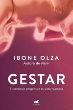 Ibone Olza Gestar: El creativo origen de la vida humana  (Paperback) (UK IMPORT)