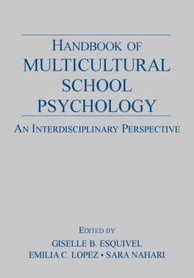 Handbook of Multicultural School Psychology : An Interdisciplinar