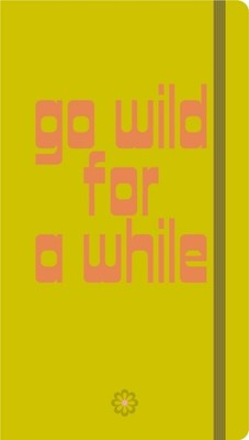 Go Wild for a While - Journals (Paperback Book)