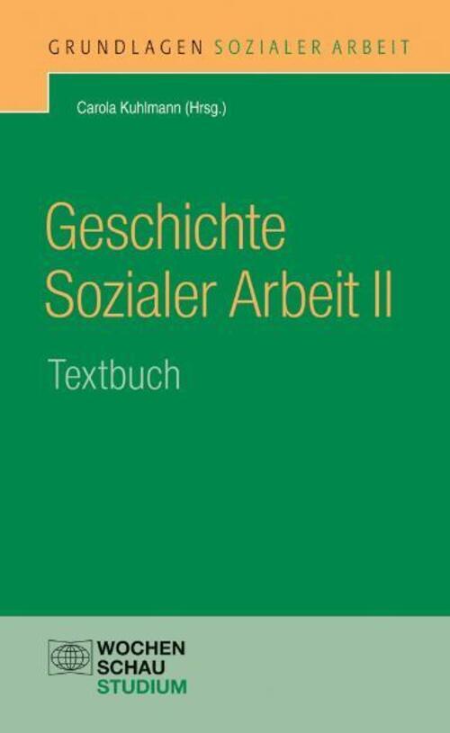 Thumbnail - Geschichte Sozialer Arbeit Ii | Textbuch | Carola Kuhlmann |