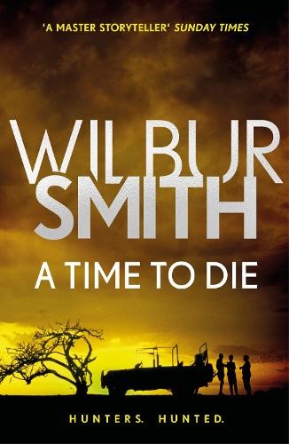 Wilbur Smith A Time to Die (Tascabile) - Foto 1 di 1