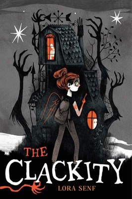The Clackity (Blight Harbor) - hardcover Senf, Lora