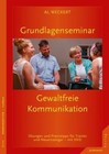 Grundlagenseminar Gewaltfreie Kommunikation von Al Weckert (2016, Taschenbuch)