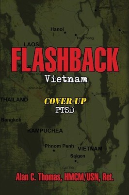 FLASHBACK: VIETNAM: COVER-UP: PTSD By Thomas Hmcm/usn Alan C. Ret. **BRAND NEW**