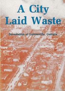 A-City-Laid-Waste-Devastation-at-Gainesville-Georgia-Reprint-of-1936-ed