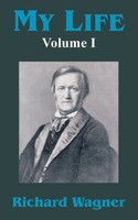My Life (Volume I) | Richard Wagner | Taschenbuch | Kartoniert / Broschiert