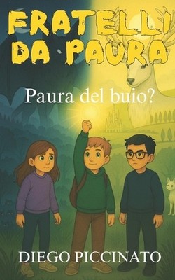 Paura del buio?: Un'avventura tra luce e ombra nel Mondo SeL by Diego Piccinato