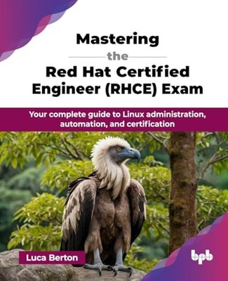 Luca Berton - Mastering the Red Hat Certified Engineer RHCE Exam   Y - G245z