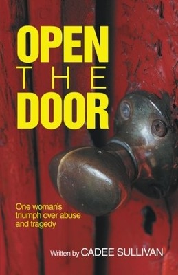 OPEN THE DOOR By Cadee Sullivan **BRAND NEW**