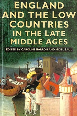 England and the Low Countries in the Late Middle Ages (Sutton His by  0750918349